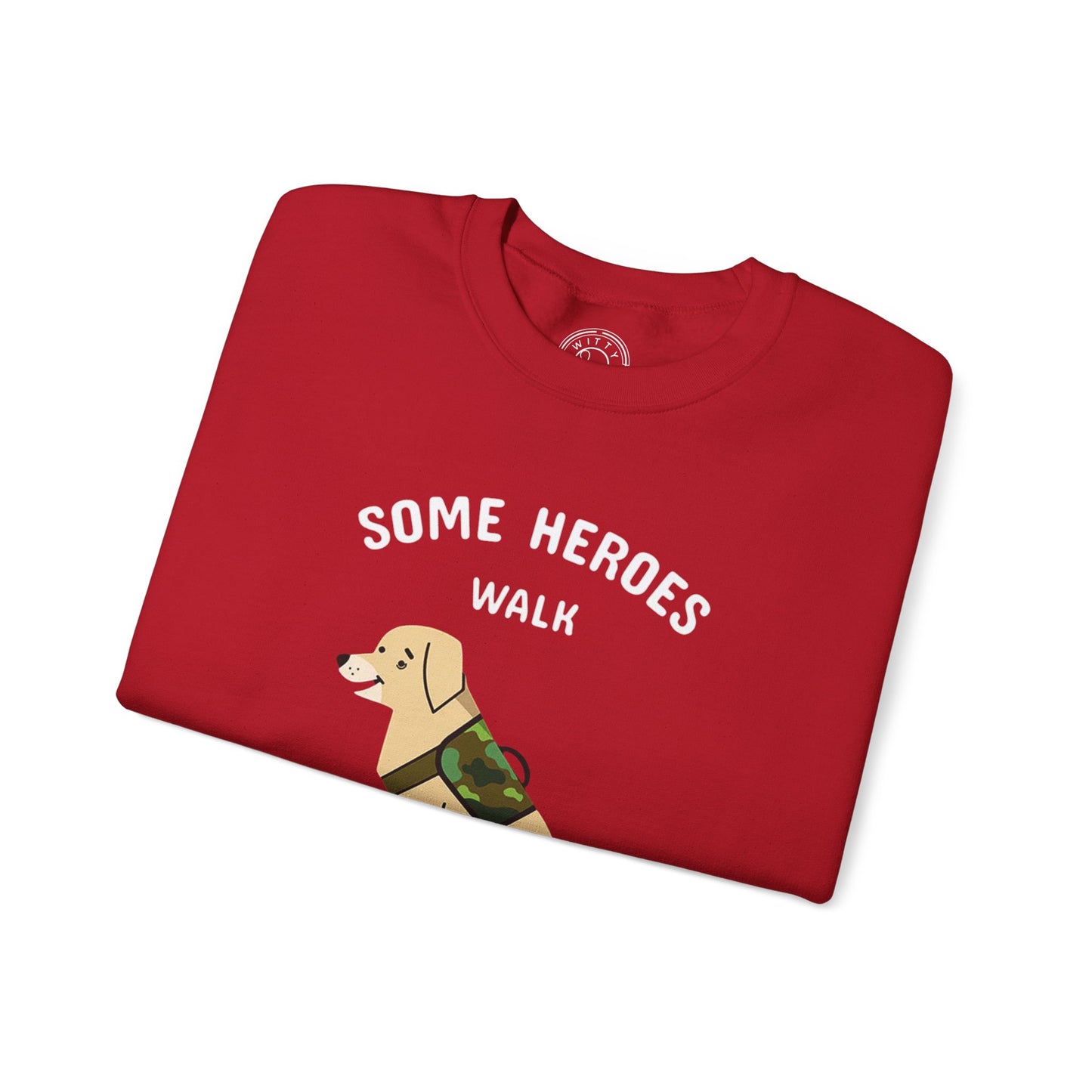 Some heroes walk on 4 legs - Sweatshirt