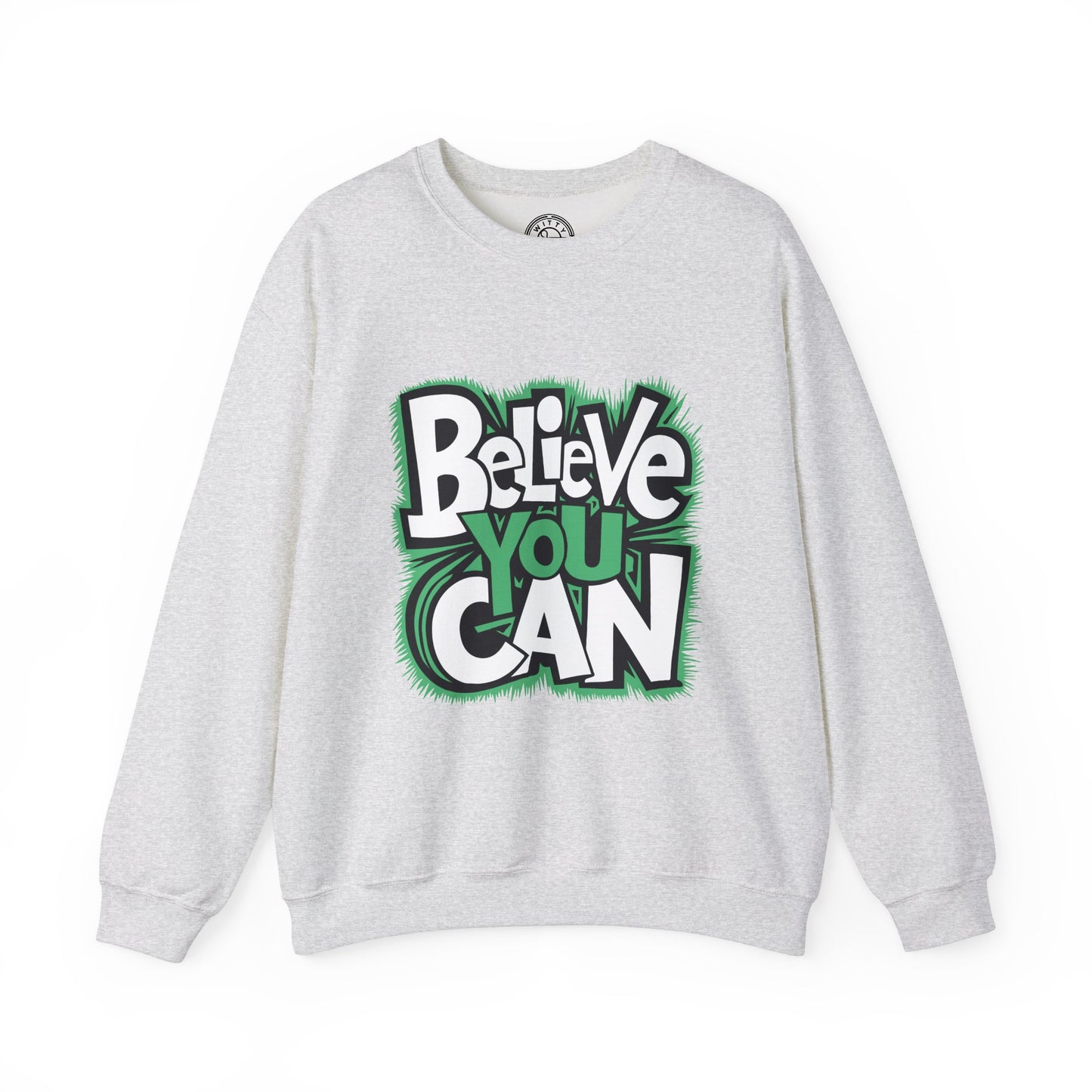 Believe You Can - Sweatshirt