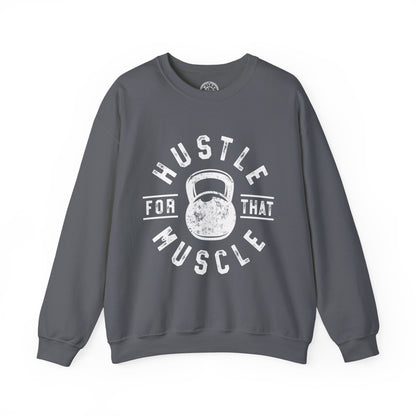 Hustle For That Muscle - Sweatshirt