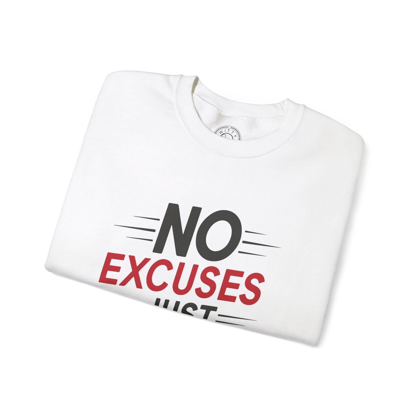No Excuses Just Results - Sweatshirt