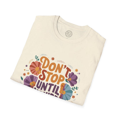 Don't Stop Until You're Proud - T-Shirt