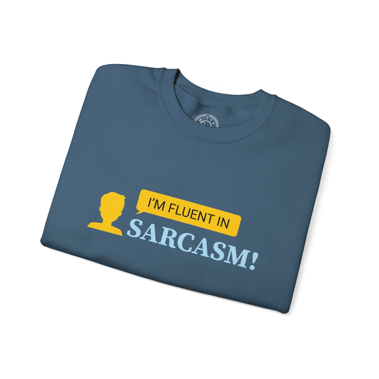 Fluent in Sarcasm - Sweatshirt