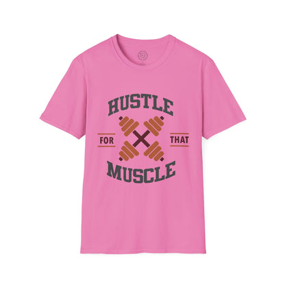 HUSTLE for that MUSCLE - T-Shirt