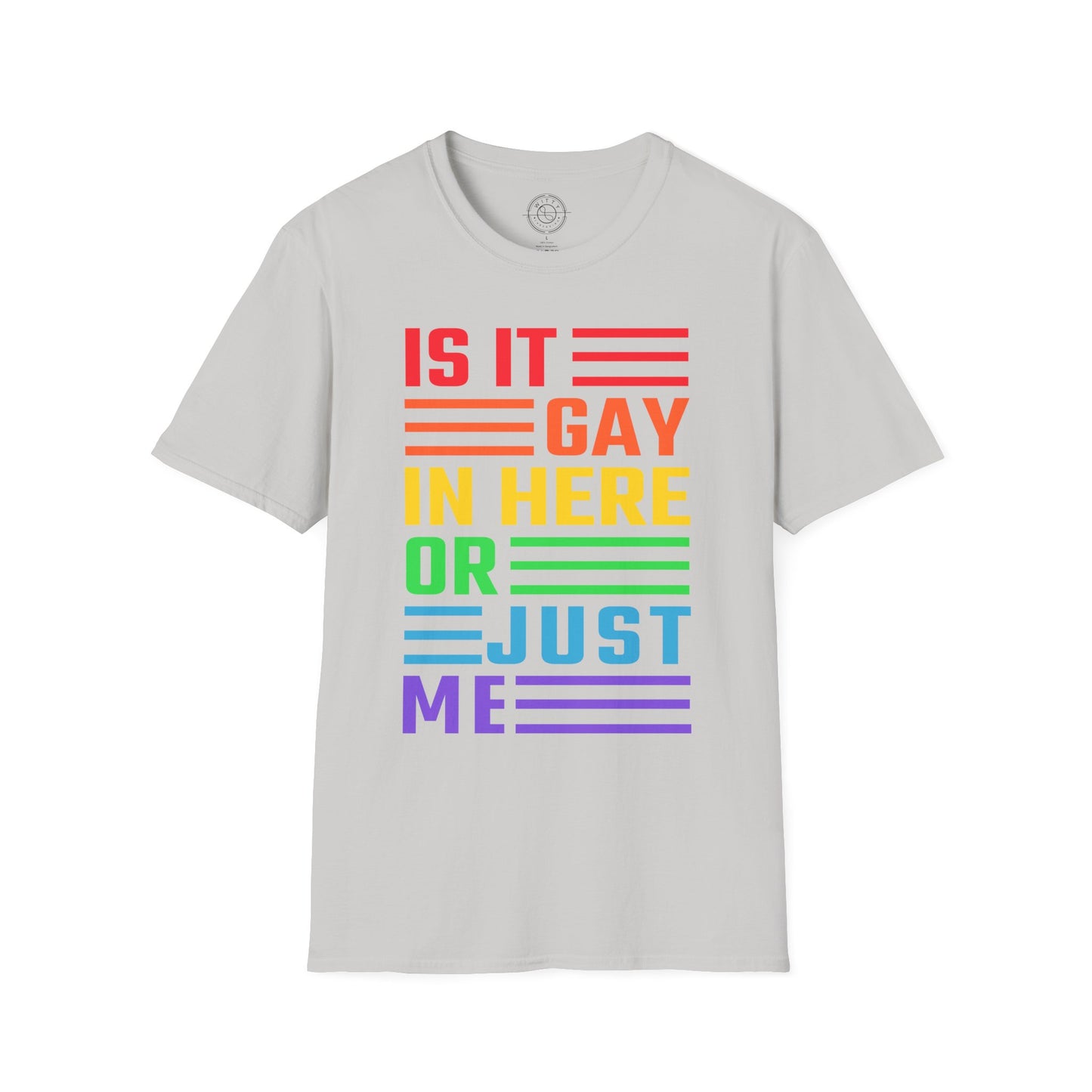 Is it Gay in here or just me - T-Shirt