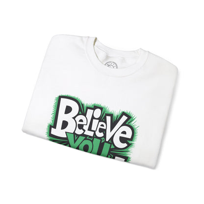 Believe You Can - Sweatshirt
