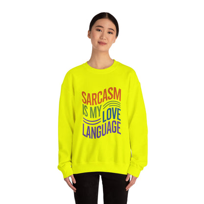 Sarcasm is my Love Language - Sweatshirt