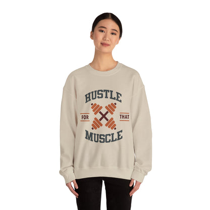 Hustle For That Muscle - Sweatshirt