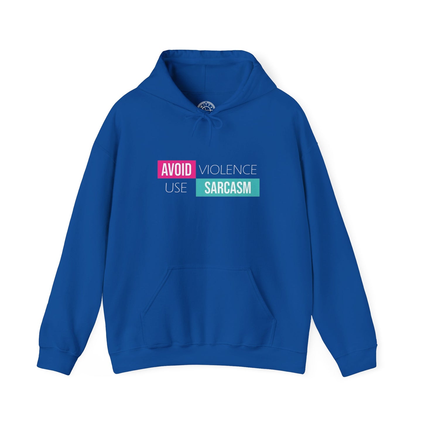Avoid Violence Use Sarcasm -  Hoodie