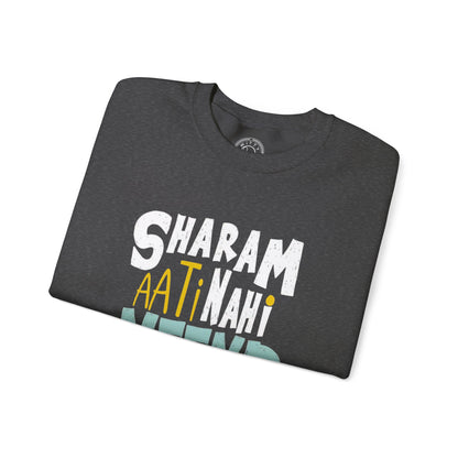 Sharam Ati Nahi Neend Jati Nahi - Sweatshirt