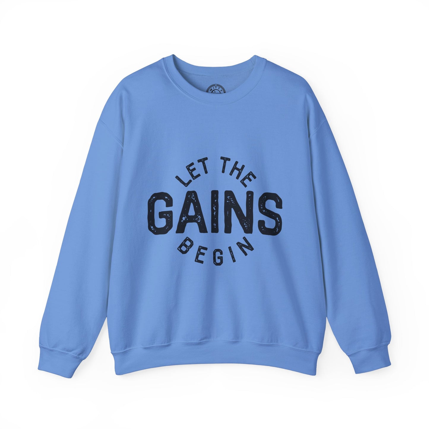 Let the GAINs BEGIN - Sweatshirt
