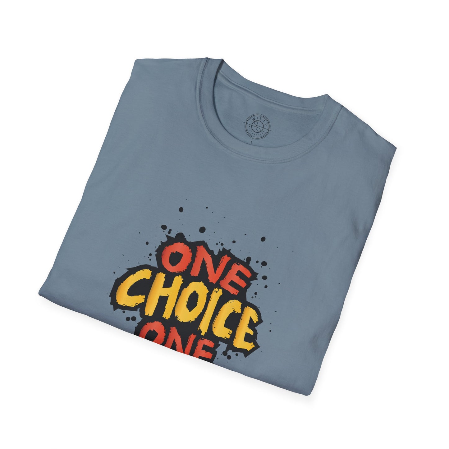 One Choice One Life - T-Shirt