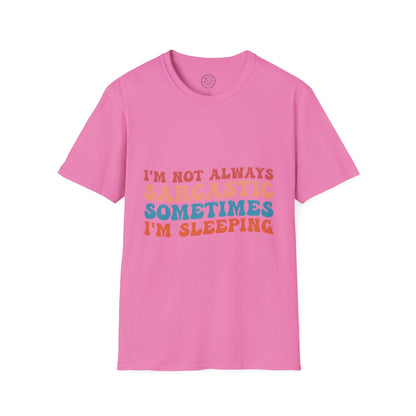 Sometimes I'm Sleeping - T-Shirt
