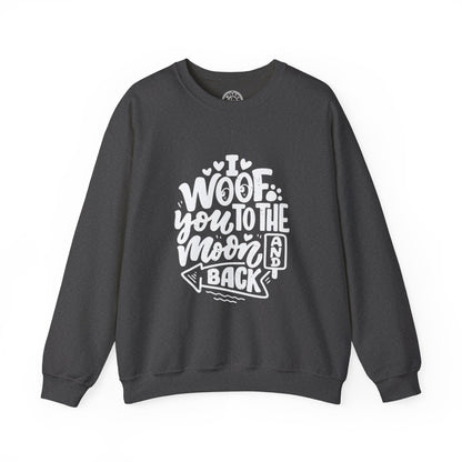 I Woof you to the moon and back - Sweatshirt