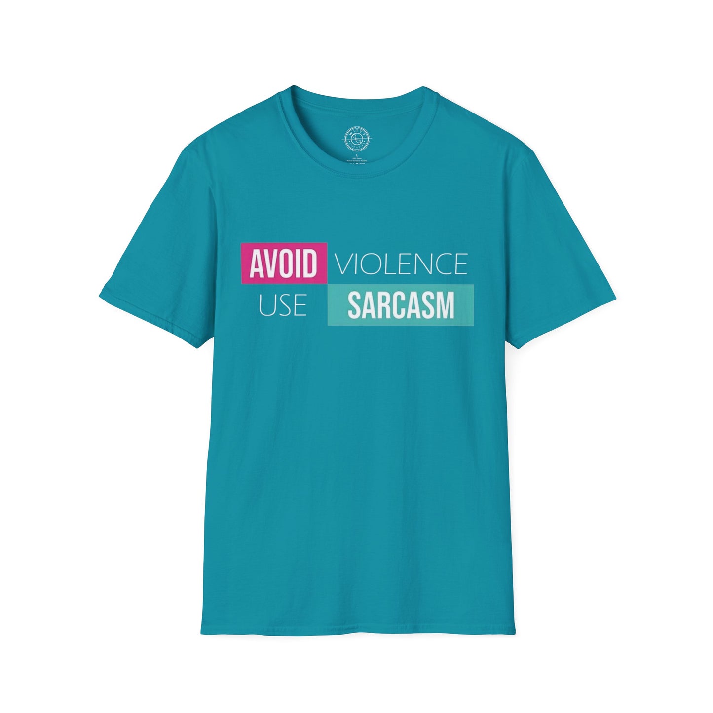 Avoid Violence Use Sarcasm - T-Shirt