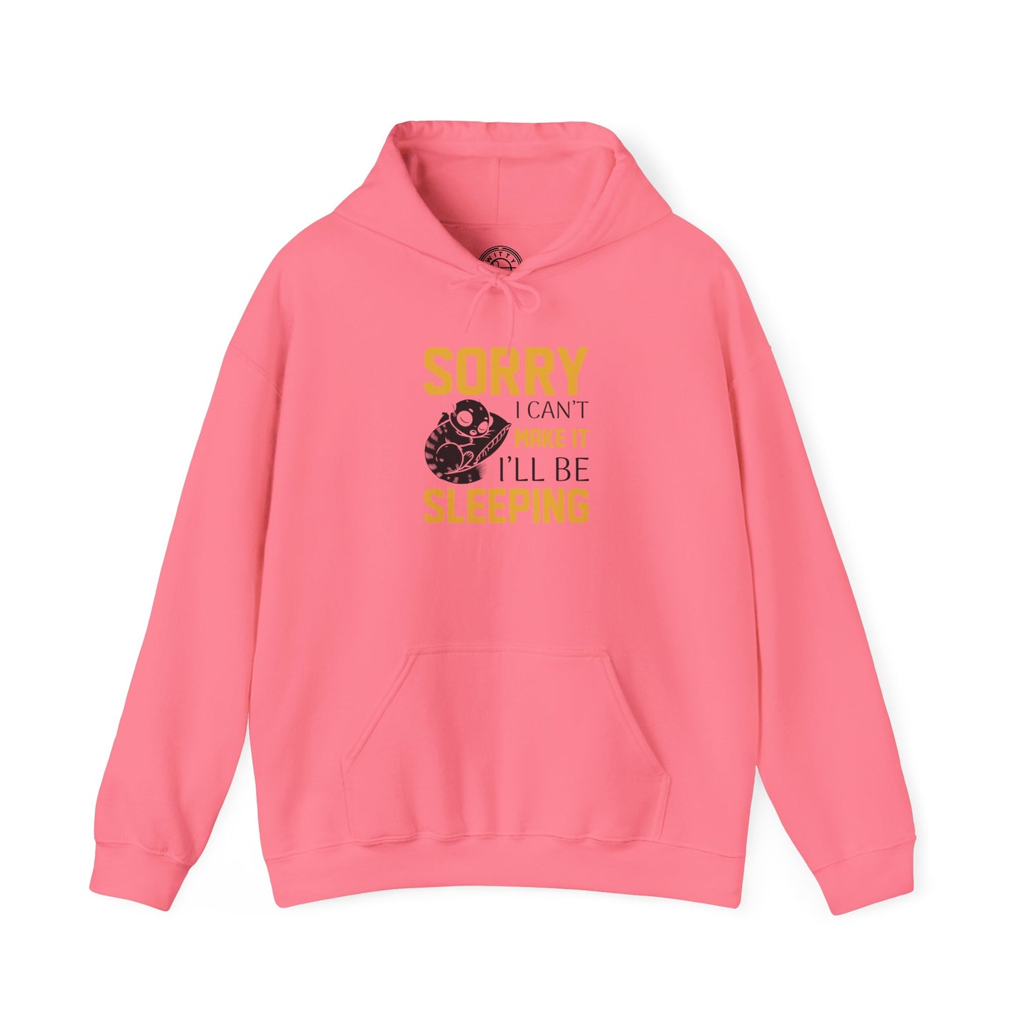 Sorry I can't make it - Hoodie