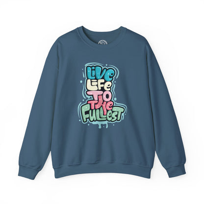 Live Life to the Fullest - Sweatshirt