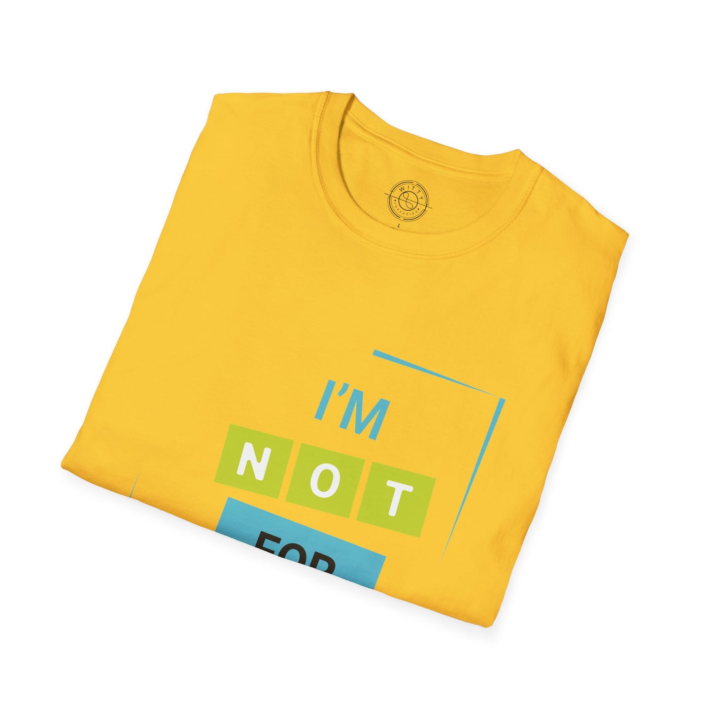I'm Not for Everyone - T-Shirt