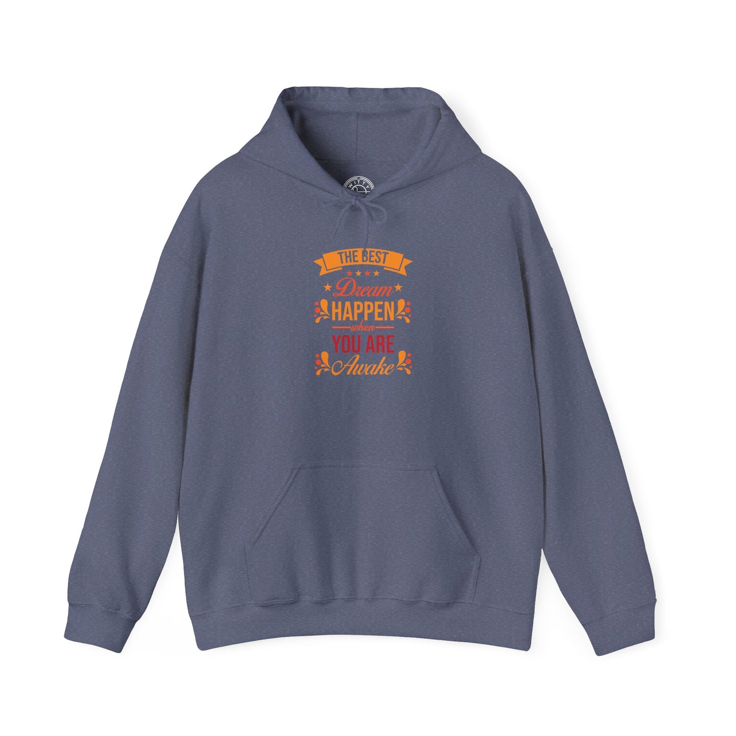 The Best Dream Happen When You're Awake -  Hoodie