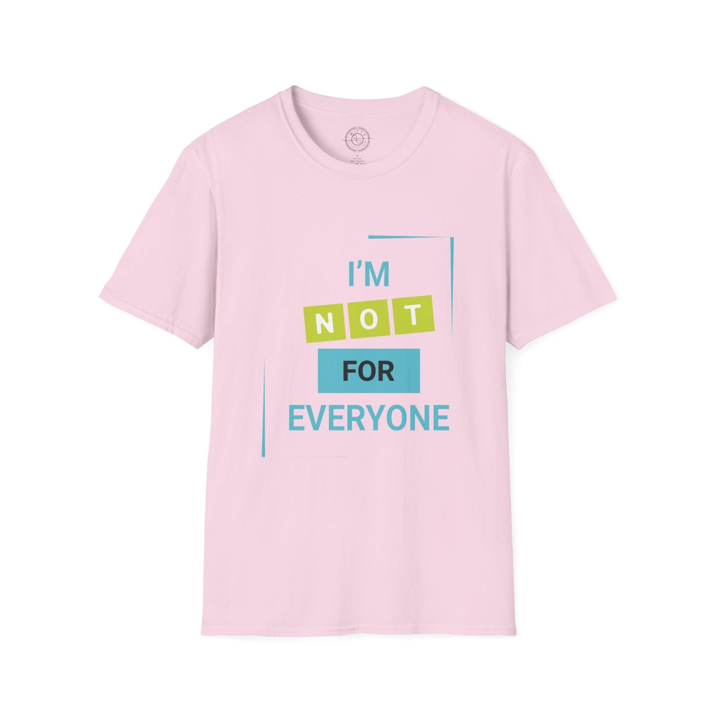 I'm Not for Everyone - T-Shirt