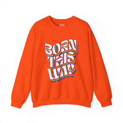 Born This Way - Sweatshirt