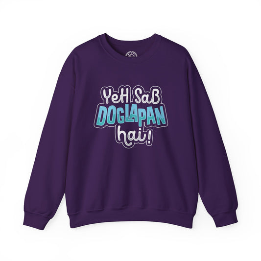 Yeh Sab Doglapan Hai - Sweatshirt