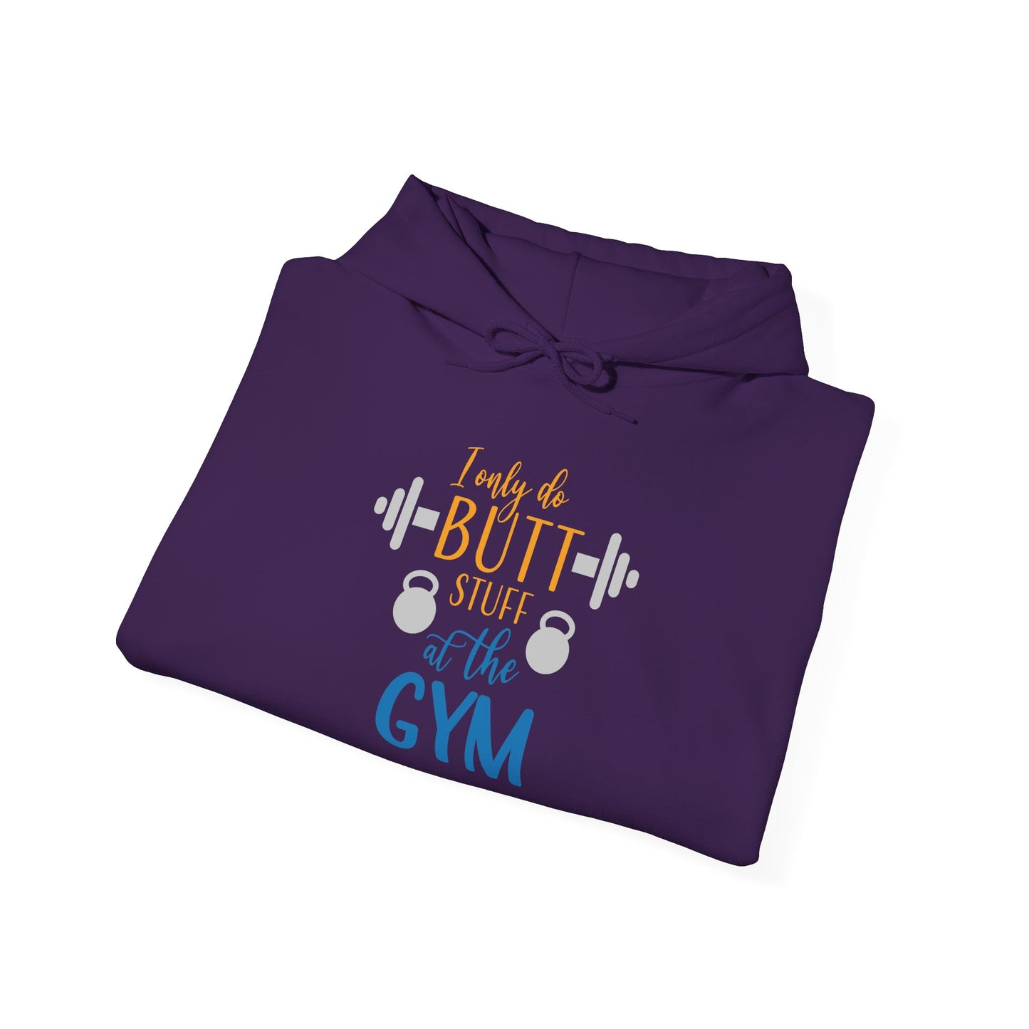 Butt Stuff at the GYM -  Hoodie