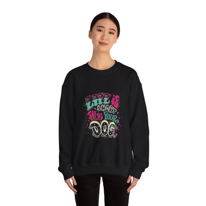 Life is short Hug your DOG - Sweatshirt