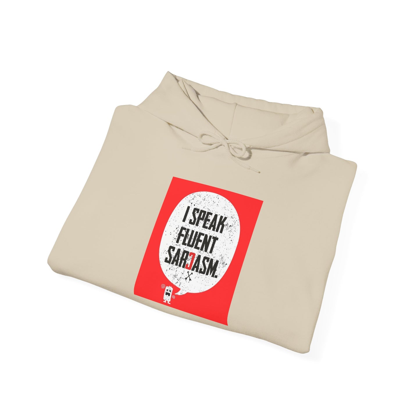 I Speak Fluent Sarcasm - Hoodie
