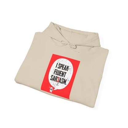 I Speak Fluent Sarcasm - Hoodie