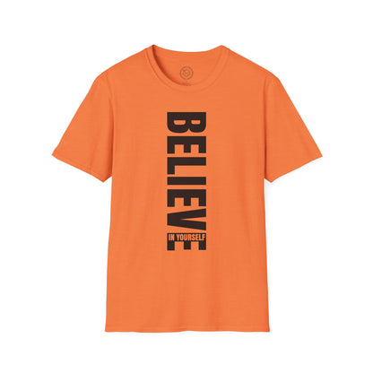 Believe In Yourself - T-Shirt