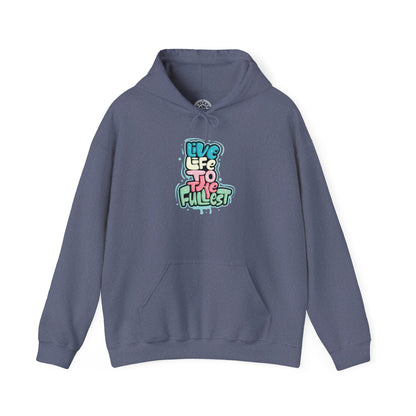 Live Life to the Fullest -  Hoodie