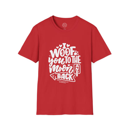 I Woof you to the moon and back - T-Shirt