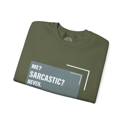 Never Sarcastic - Sweatshirt