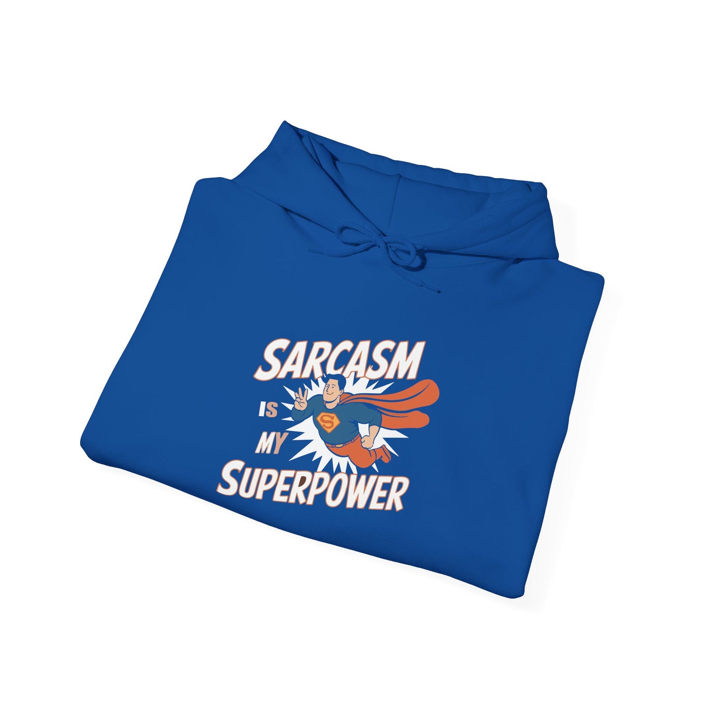 Sarcasm is my Superpower -  Hoodie