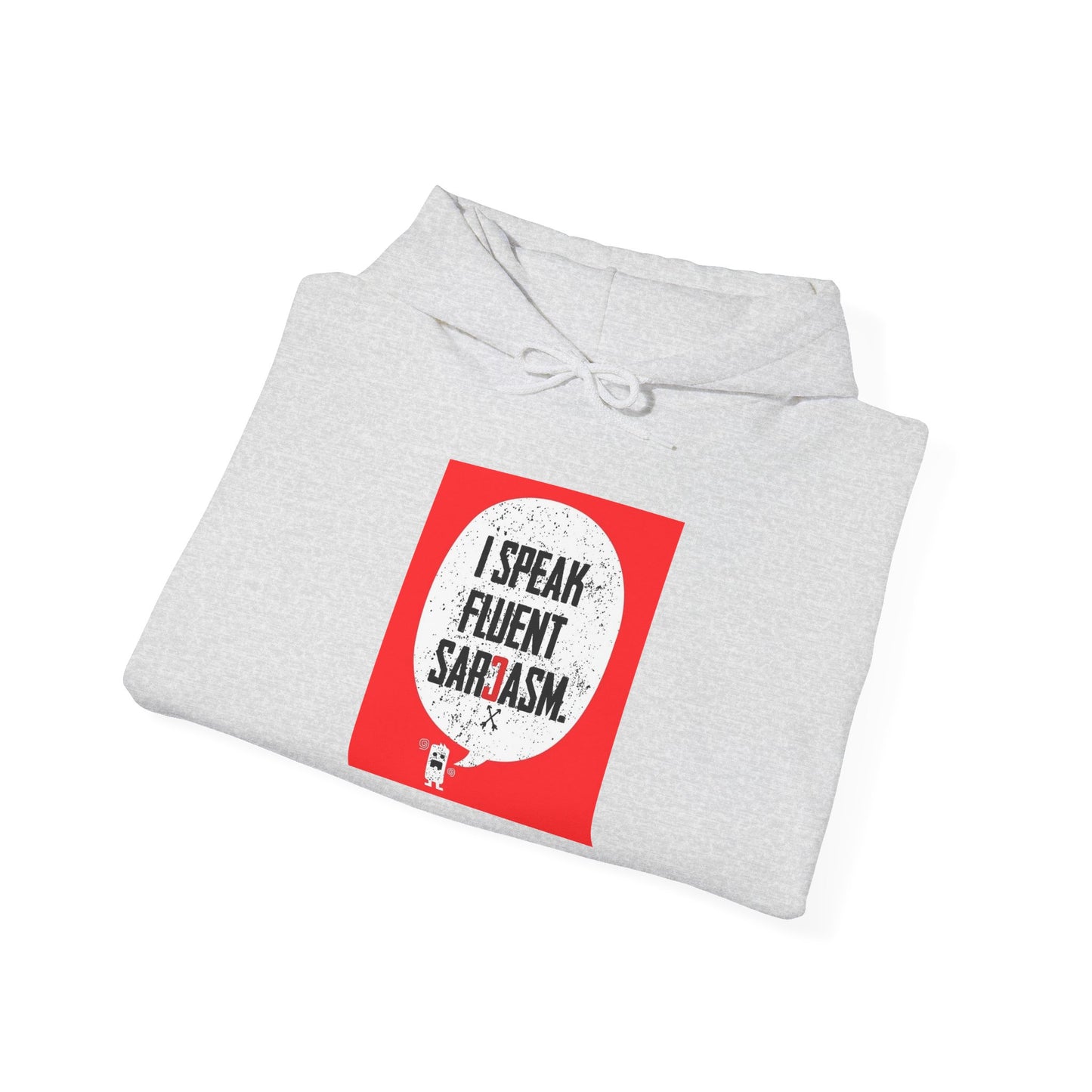 I Speak Fluent Sarcasm - Hoodie