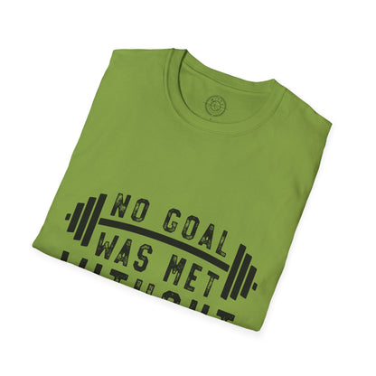 No Goal Was Met Without a Little Sweat - T-Shirt