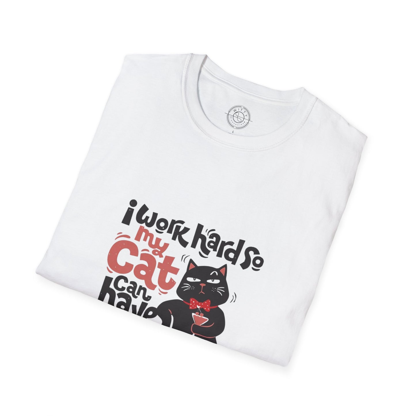 I work hard so my CAT can have a BETTER LIFE  - T-Shirt