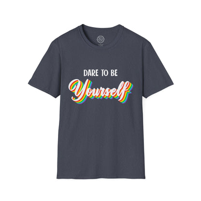 Dare to be Yourself - T-Shirt