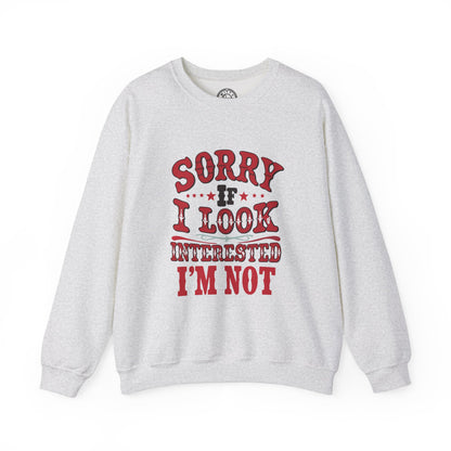 I'm Not Interested - Sweatshirt