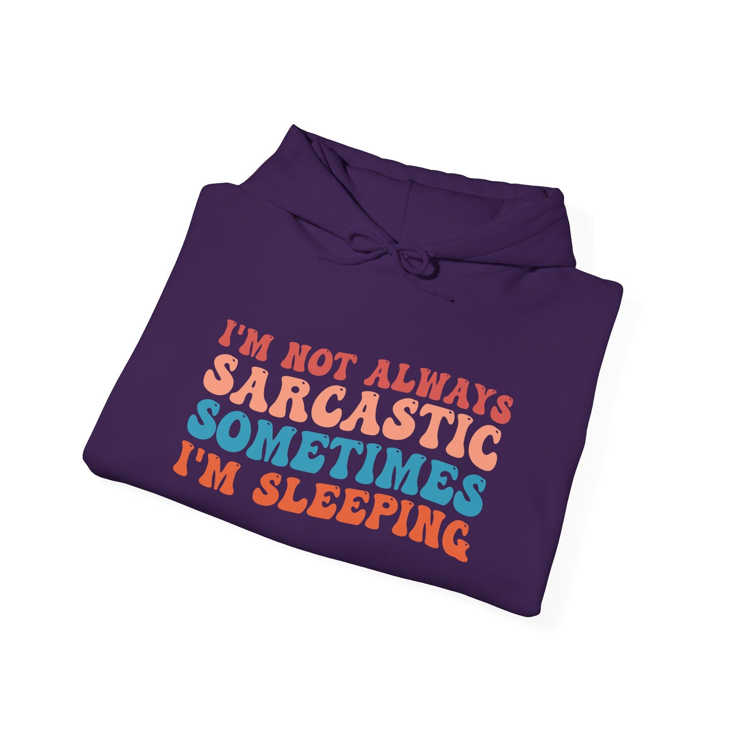 Sometimes I'm Sleeping -  Hoodie