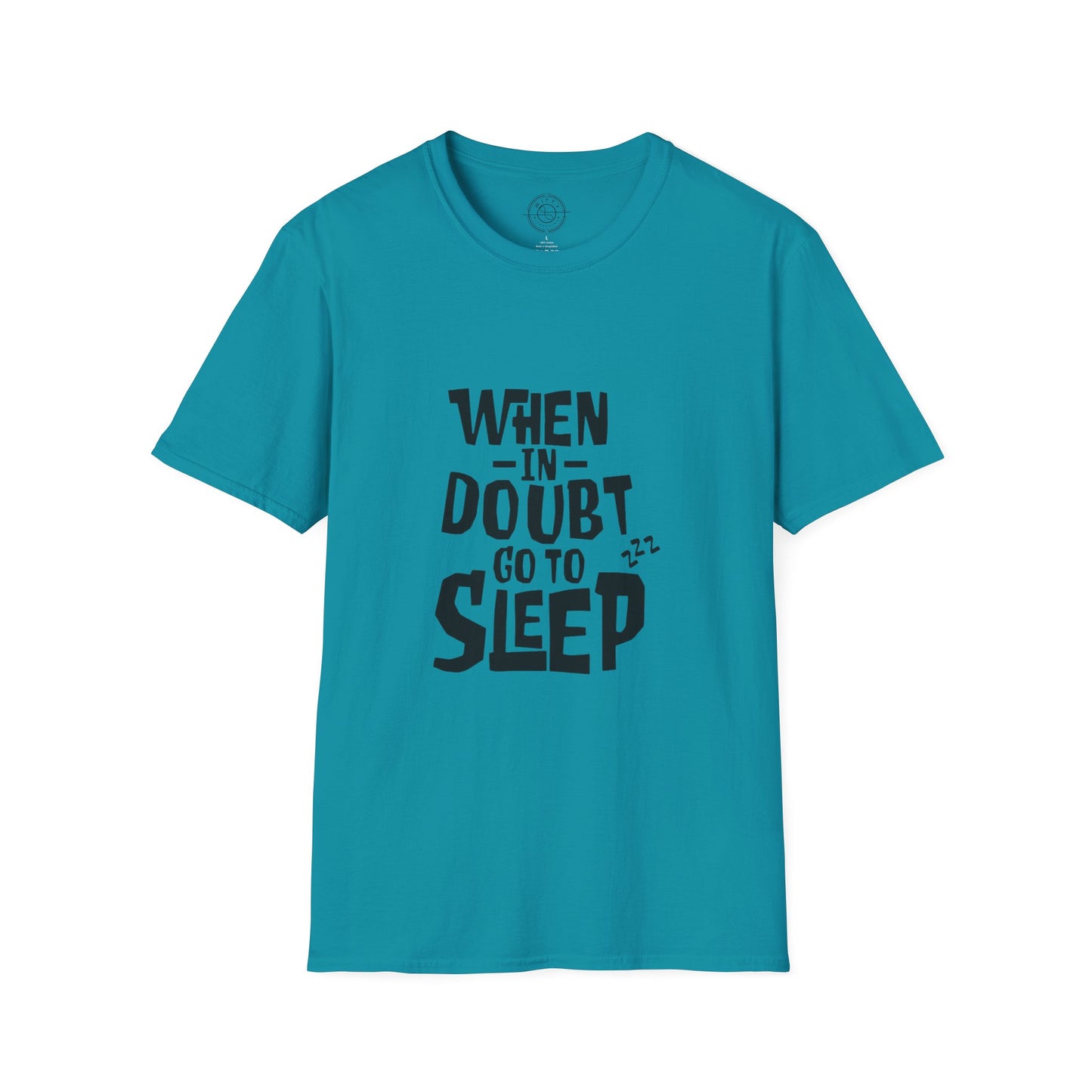 When In Doubt Go To Sleep - T-Shirt