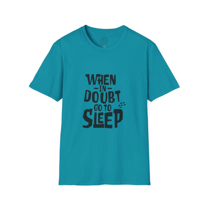 When In Doubt Go To Sleep - T-Shirt
