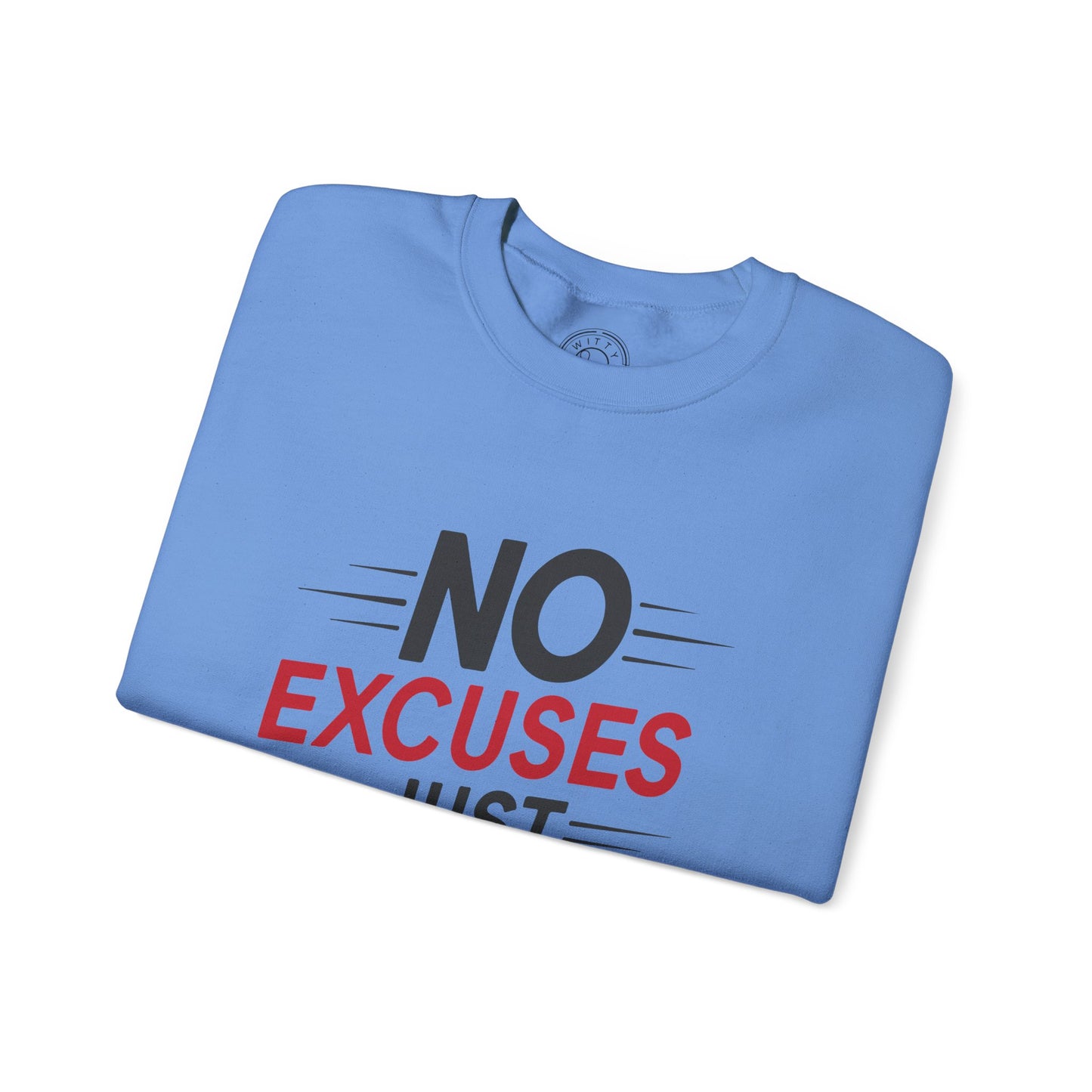 No Excuses Just Results - Sweatshirt
