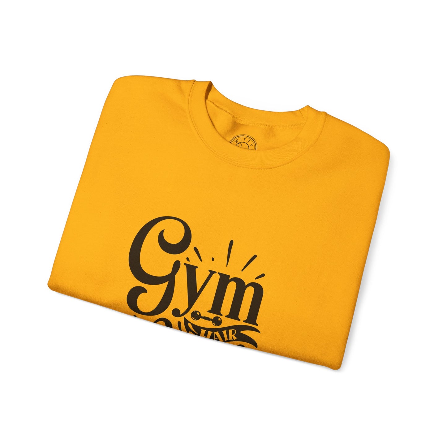 Gym Hair Don't Care - Sweatshirt