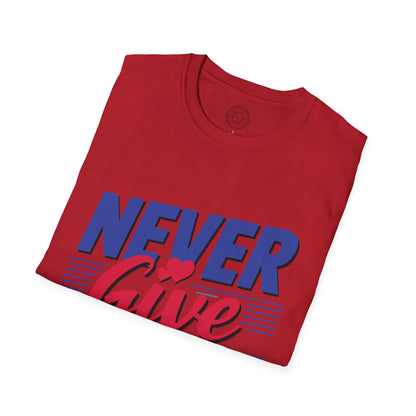 Never Give Up - T-Shirt