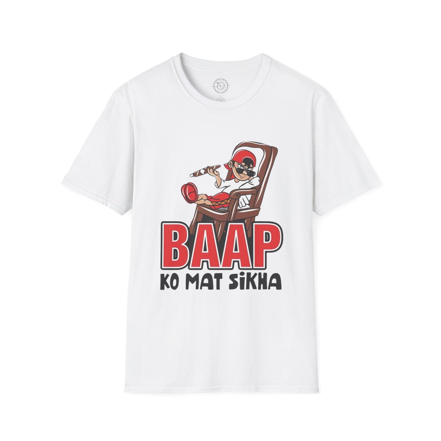 Baap Ko Mat Sikha - T-Shirt