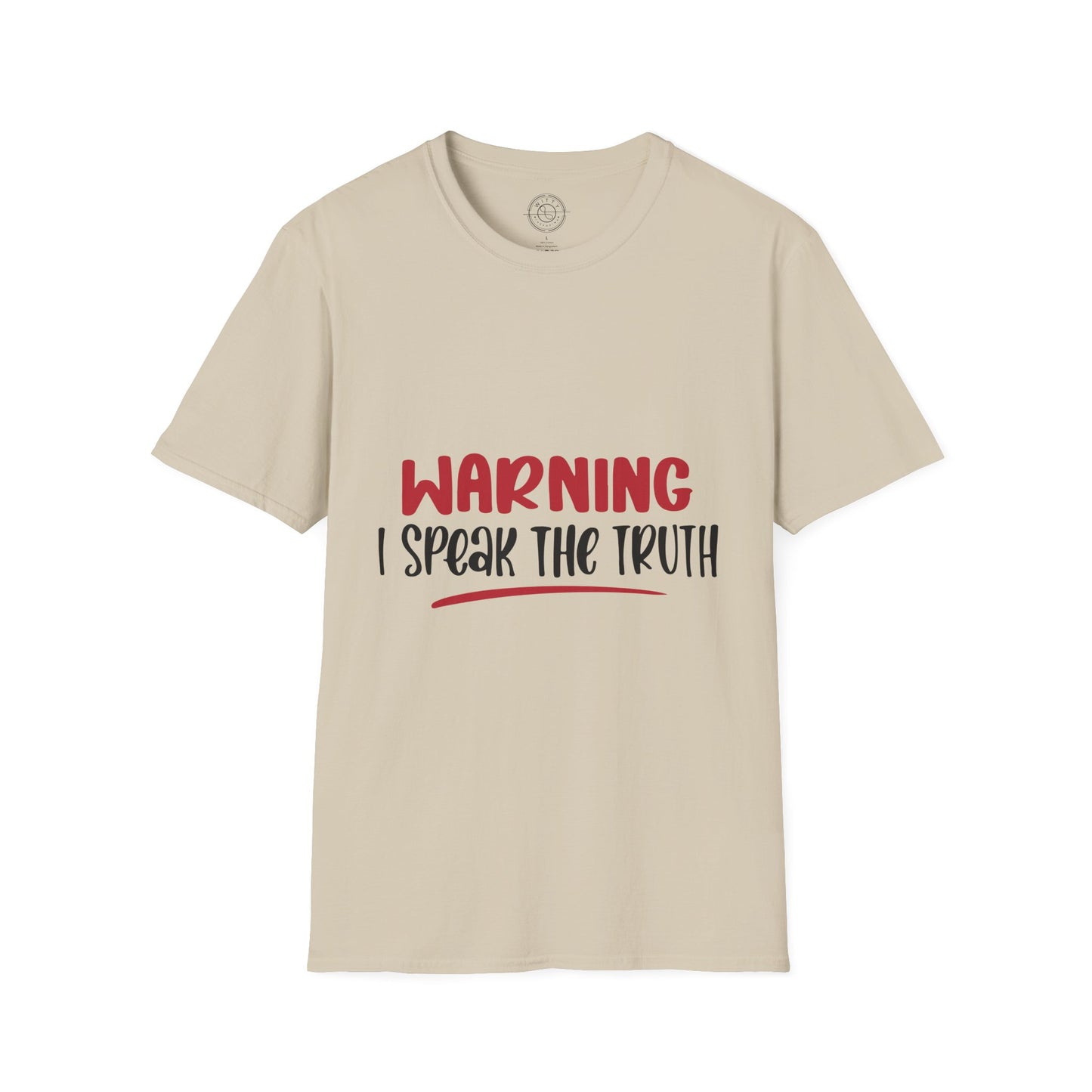 Warning! I Speak the truth - T-Shirt