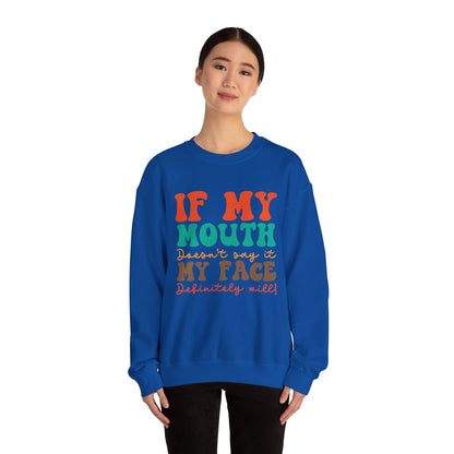 My Face Will Say It - Sweatshirt