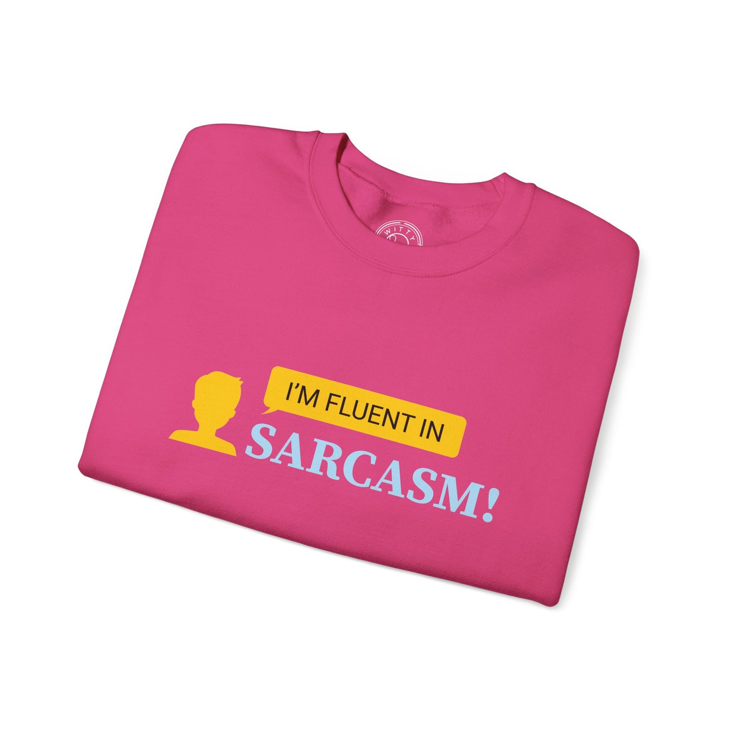 Fluent in Sarcasm - Sweatshirt