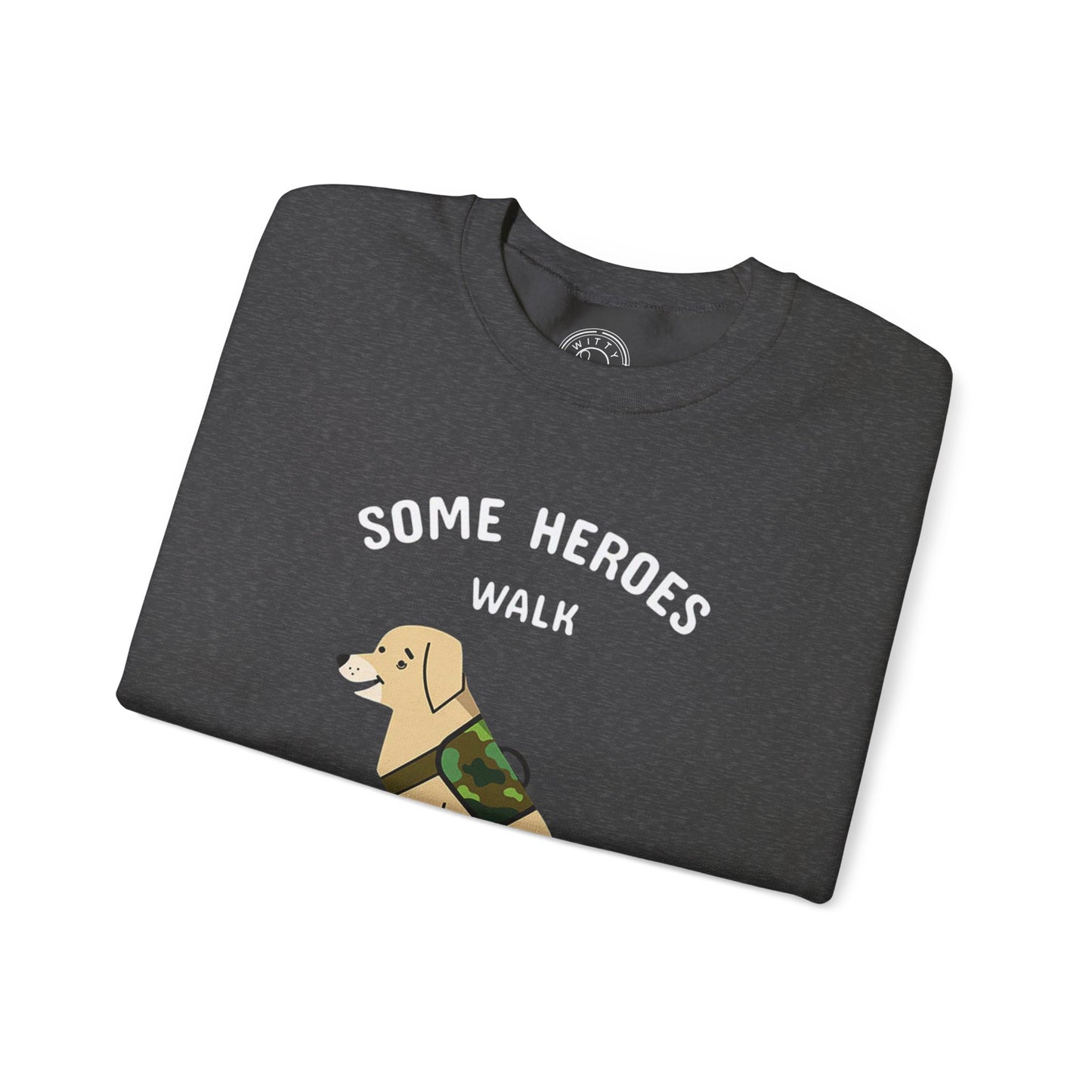 Some heroes walk on 4 legs - Sweatshirt